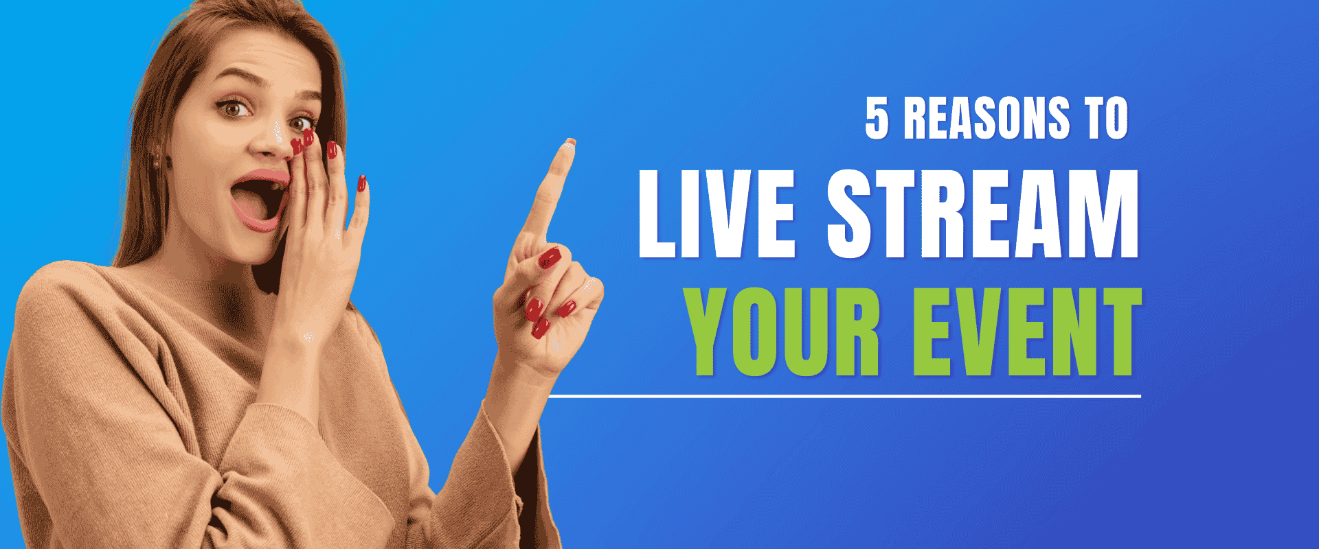 5 Reasons to Live stream your event