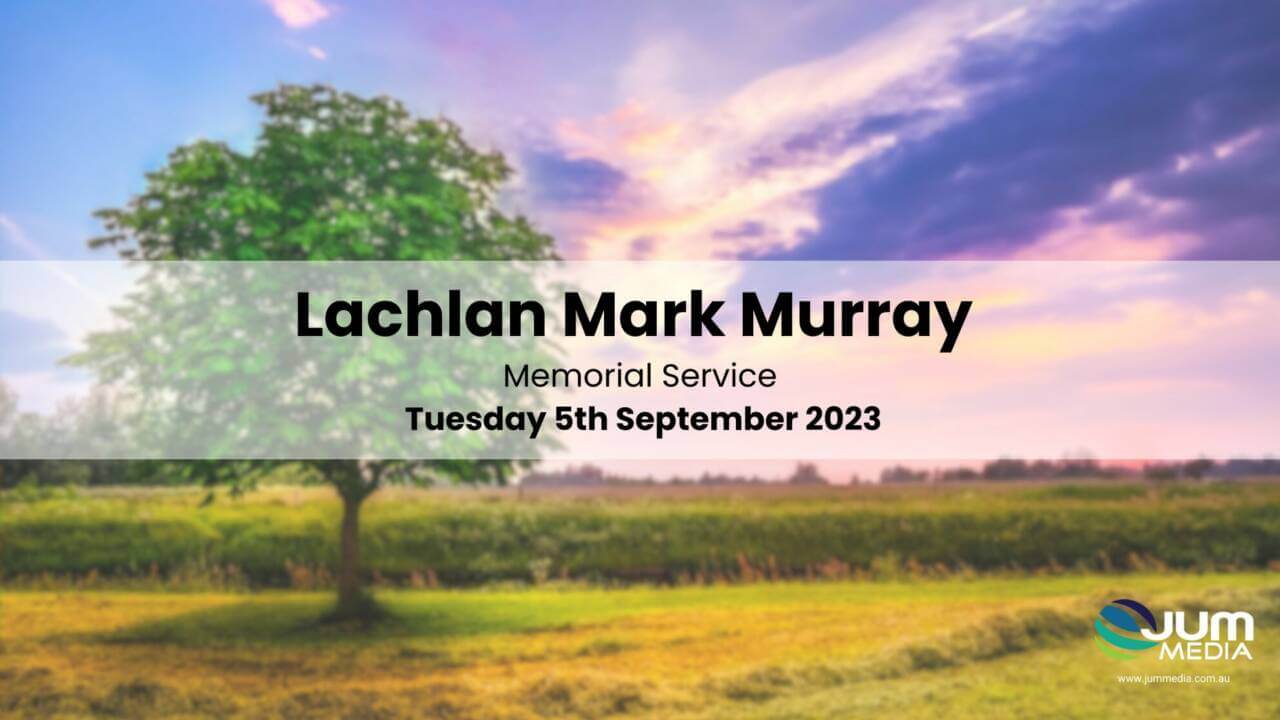 Lachlan Mark Murray Memorial Service